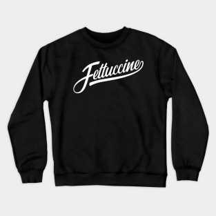 Fettuccine, funny baseball style italian pasta Crewneck Sweatshirt